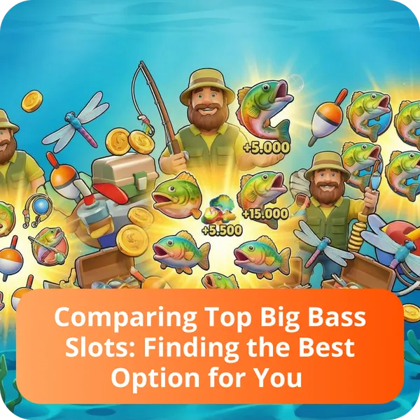 Comparing Top Big Bass Slots: Finding the Best Option for You